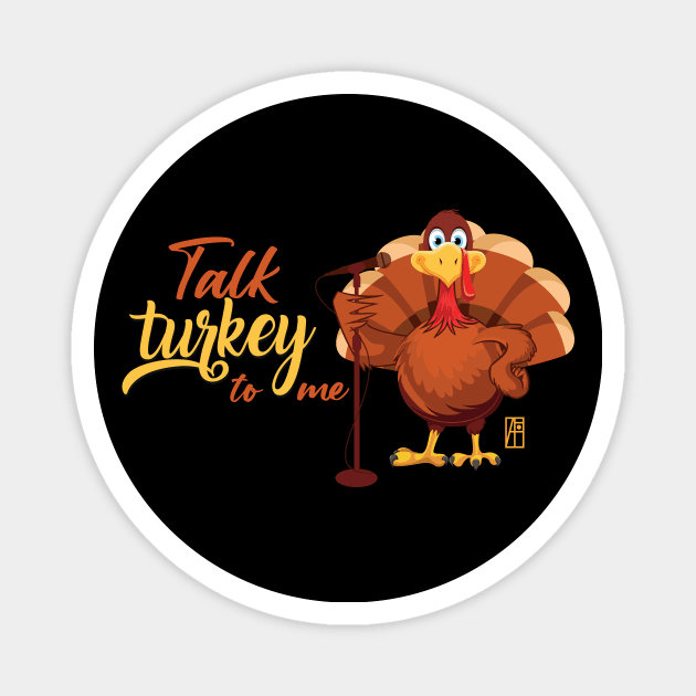 Talk Turkey To Me - Happy Thanksgiving Day - Party Holiday Magnet by ArtProjectShop